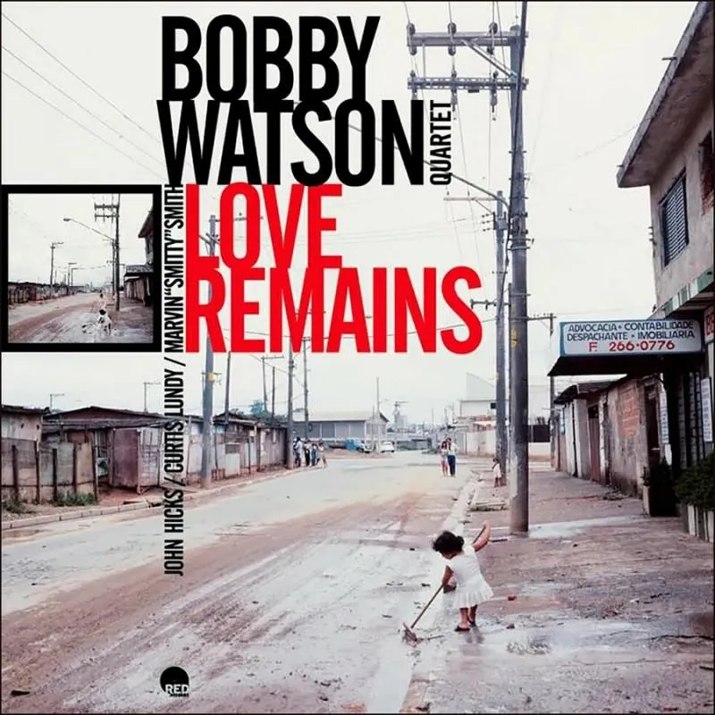 Album artwork for Love Remains by Bobby Watson