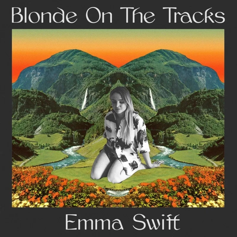 Album artwork for Blonde On The Tracks by Emma Swift
