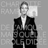 Album artwork for De L'amour Mais Quelle Drole D'idee by Charlotte Rampling