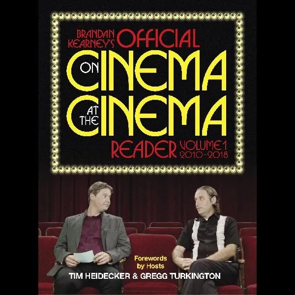 Album artwork for Brandan Kearney's Official On Cinema At The Cinema Reader - Vol. 1 2010–2018 by Brandan Kearney