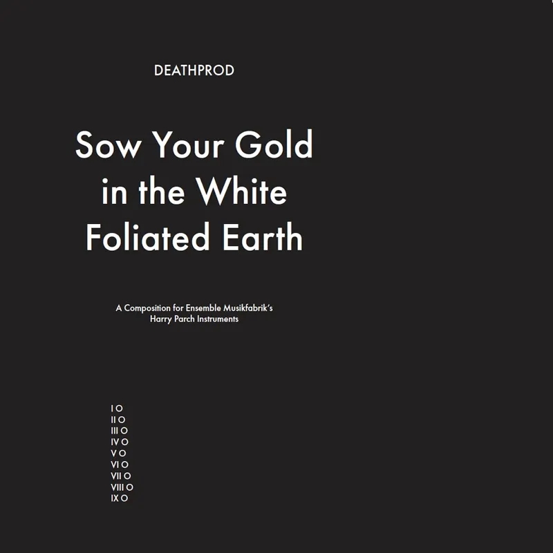Album artwork for Sow Your Gold In The White Foliated Earth by Deathprod