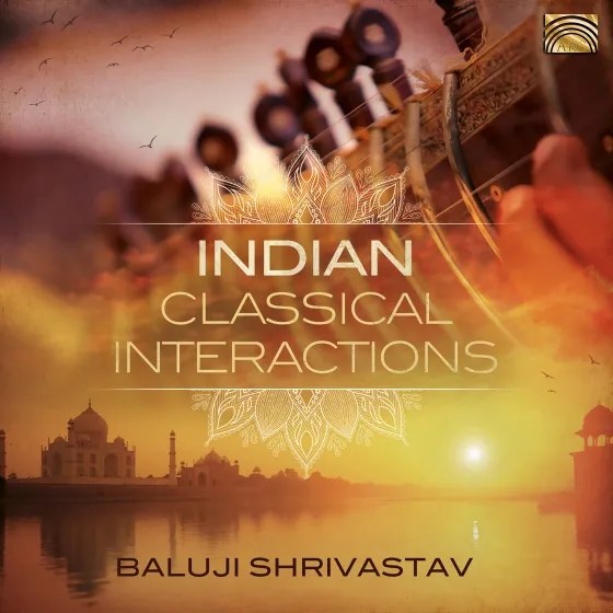 Album artwork for Indian Classical Interactions by Baluji Shrivastav