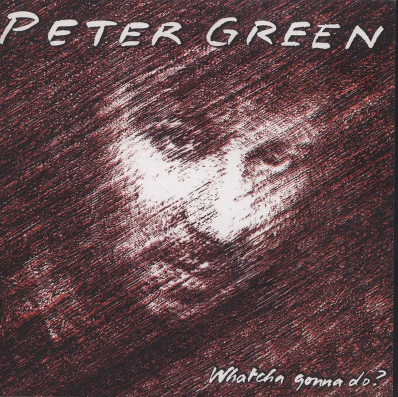 Album artwork for Whatcha Gonna Do? by Peter Green