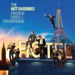 Album artwork for French Fries & Champagne by The Hot Sardines