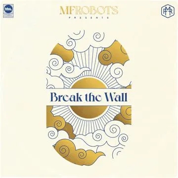 Album artwork for Break The Wall by MF Robots