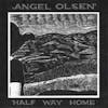 Album artwork for Half Way Home by Angel Olsen