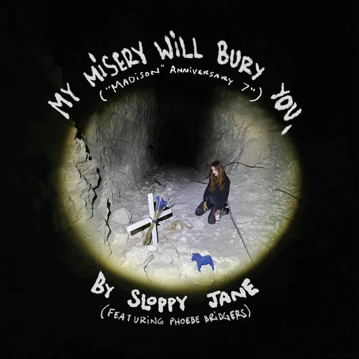 Album artwork for My Misery Will Bury You by Sloppy Jane and Phoebe Bridgers