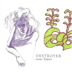Album artwork for Your Blues by Destroyer
