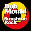 Album artwork for Sunshine Rock by Bob Mould