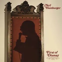 Album artwork for First of Dismay by Neil Hamburger