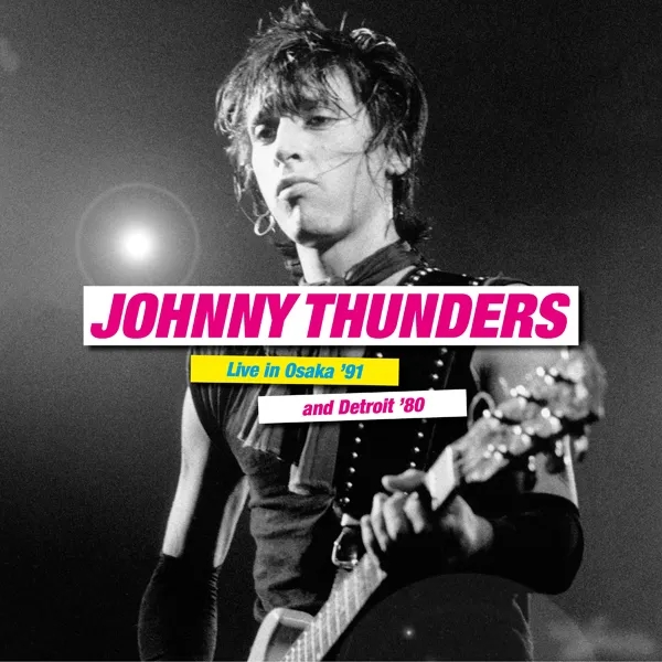 Album artwork for Live in Osaka '91 / Detroit '80 by Johnny Thunders