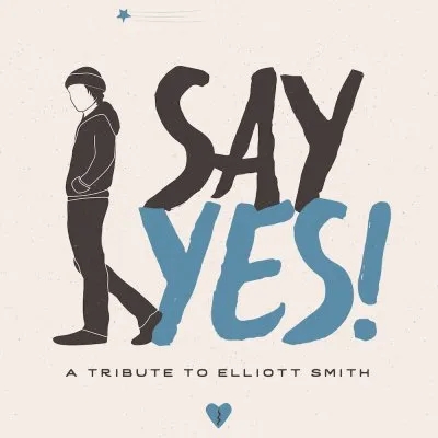 Album artwork for Say Yes! A Tribute to Elliott Smith by Various Artists