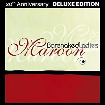 Album artwork for Maroon (20th Anniversary Edition) by  Barenaked Ladies