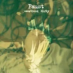 Album artwork for Something Dirty by Faust