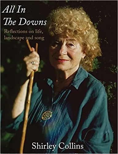 Album artwork for All in the Downs: Reflections on Life, Landscape, and Song by Shirley Collins