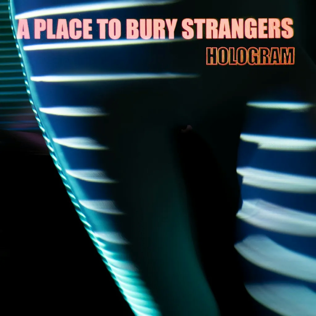 Album artwork for Hologram by A Place To Bury Strangers