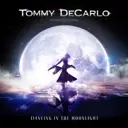 Album artwork for Dancing In The Moonlight by Tommy DeCarlo