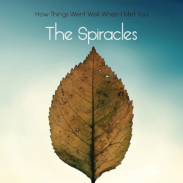 Album artwork for How Things Went Well When I Met You by The Spiracles