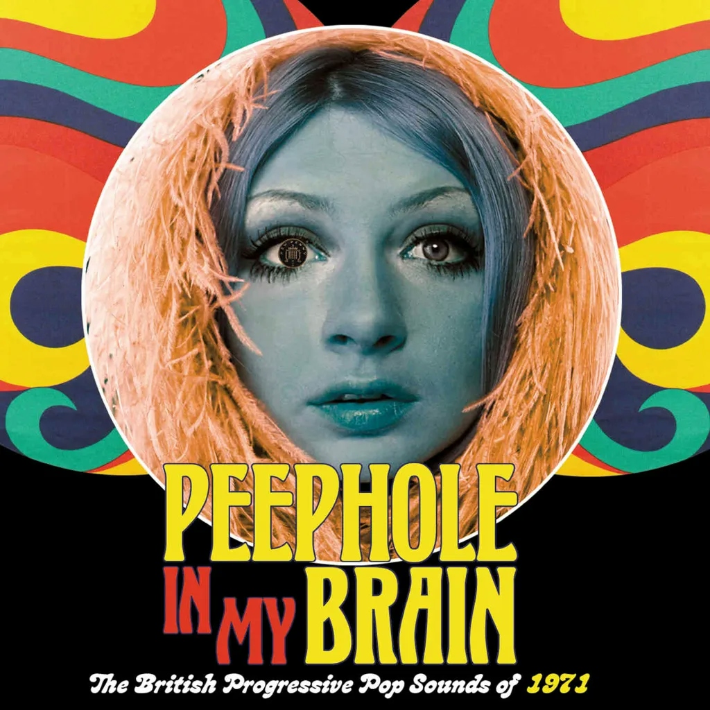 Album artwork for Peephole in my Brain - The British Progressive Pop Sounds of 1971 by Various