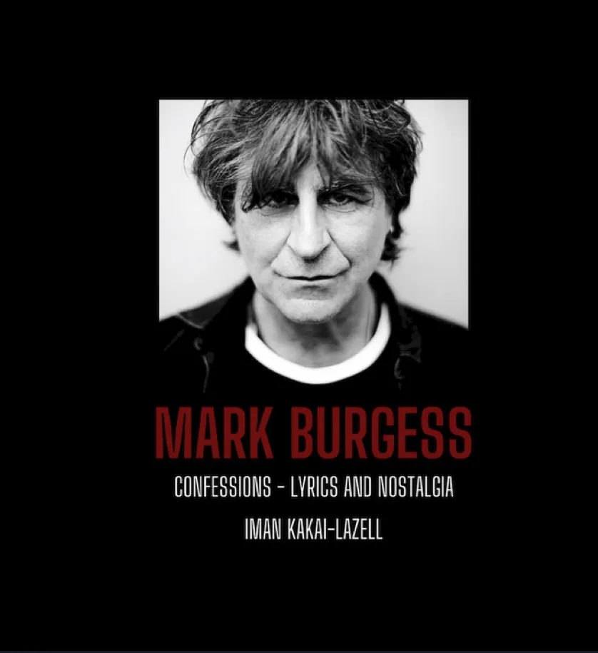 Album artwork for Mark Burgess, Confessions, Lyric and Nostalgia by Iman Kakai - Lazell