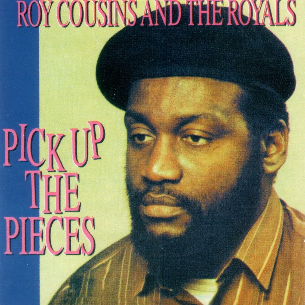 Album artwork for Pick up the Pieces by Roy Cousins and the Royals
