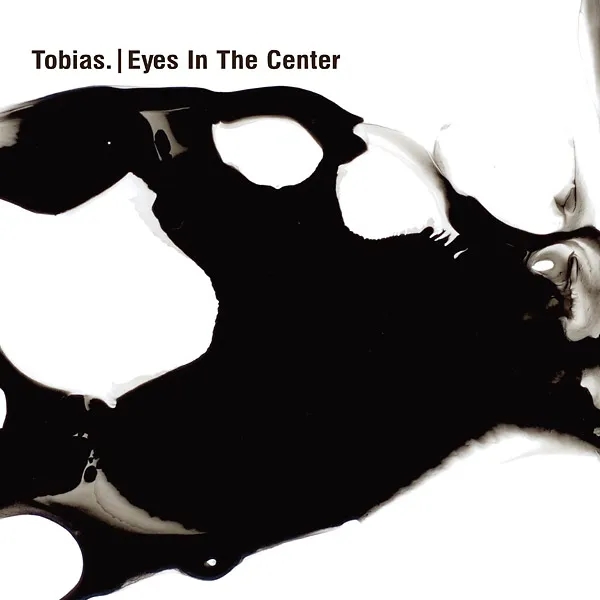 Album artwork for Eyes In The Center by Tobias