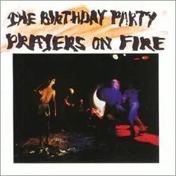 Album artwork for Prayers On Fire by Birthday Party