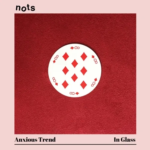 Album artwork for Anxious Trend / In Glass by Nots