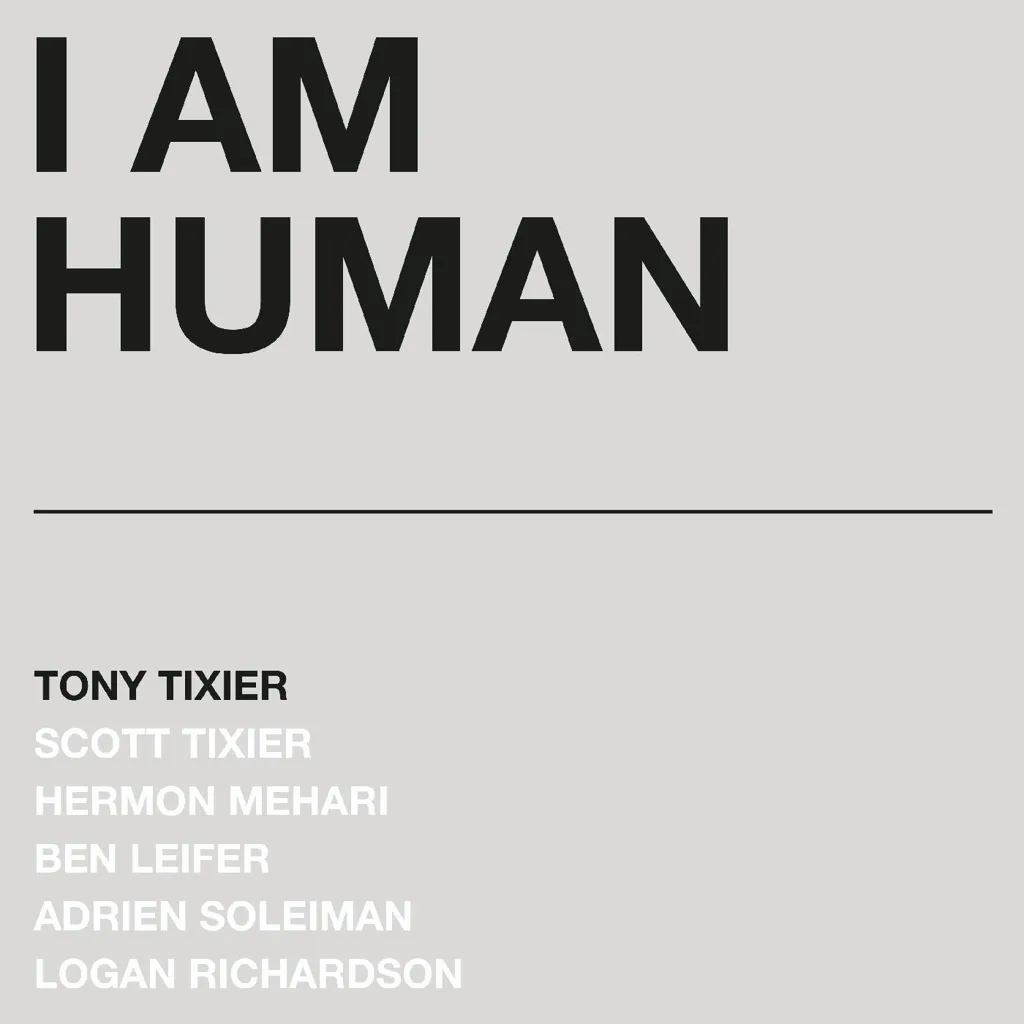 Album artwork for I Am Human by Tony Tixier