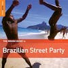 Album artwork for The Rough Guide To Brazilian Street Party by Various Artists