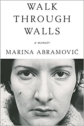 Album artwork for Walk Through Walls - A Memoir by Marina Abramovic