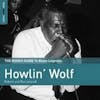Album artwork for The Rough Guide To Howlin' Wolf by Howlin' Wolf