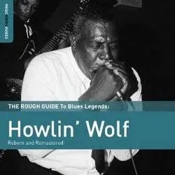 Album artwork for Album artwork for The Rough Guide To Howlin' Wolf by Howlin' Wolf by The Rough Guide To Howlin' Wolf - Howlin' Wolf
