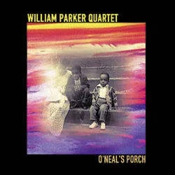 Album artwork for O'neils Porch by William Parker Quartet