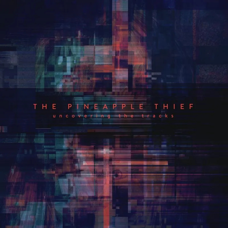 Album artwork for Uncovering The Tracks by The Pineapple Thief