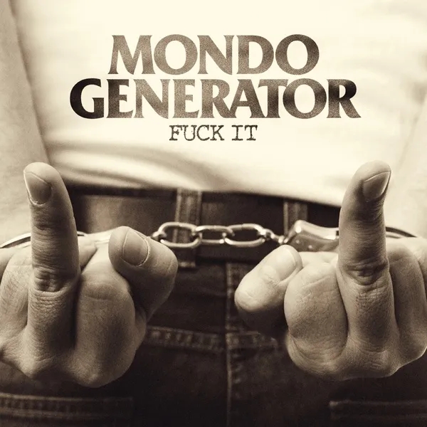 Album artwork for Fuck It by Mondo Generator