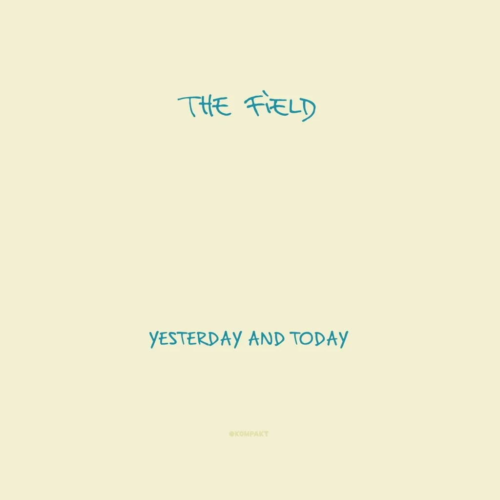 Album artwork for Yesterday and Today by The Field