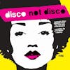 Album artwork for Disco Not Disco by Various