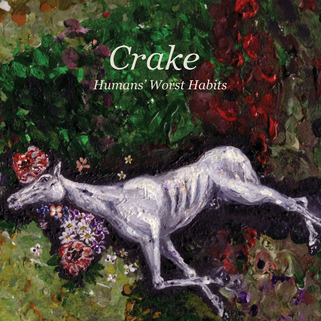 Album artwork for Humans’ Worst Habits by Crake