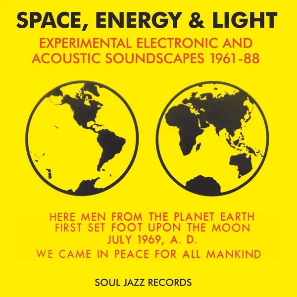 Album artwork for Space, Energy and Light - Experimental Electronic And Acoustic Soundscapes 1961 - 88 by Various