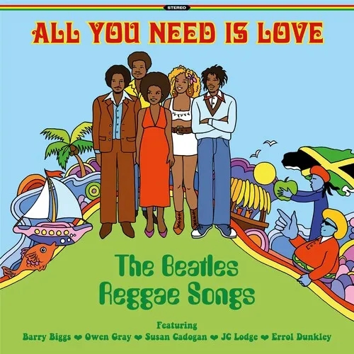 Album artwork for All You Need Is Love: The Beatles Reggae by Various Artists