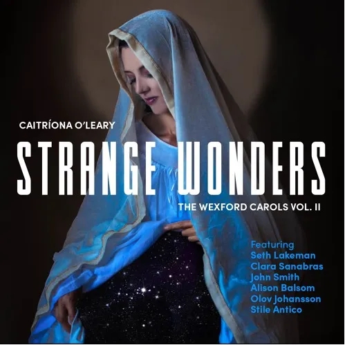 Album artwork for Strange Wonders -  The Wexford Carols, Vol. II by Caitriona O’Leary