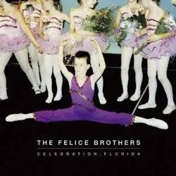 Album artwork for Celebration, Florida by The Felice Brothers
