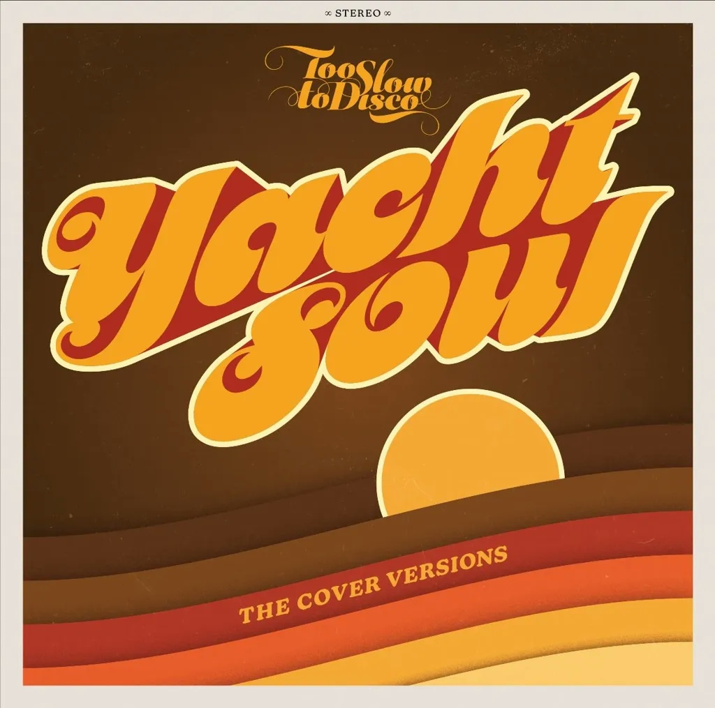 Album artwork for Too Slow To Disco presents: Yacht Soul – Cover Versions by Various