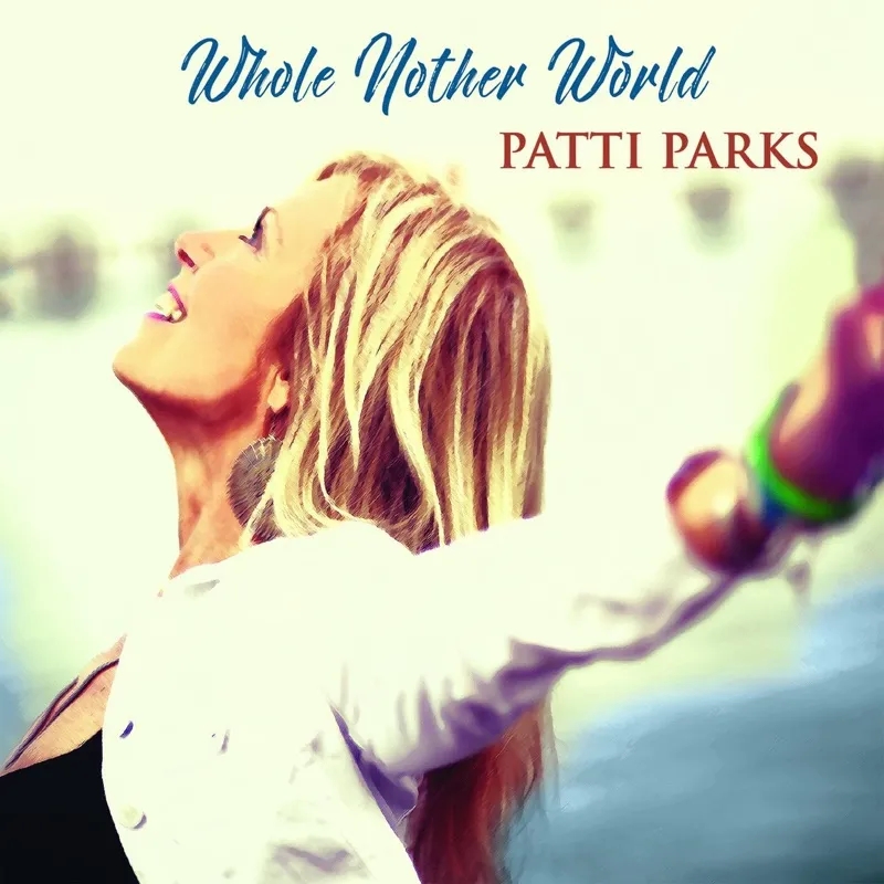 Album artwork for Whole Nother World by Patti Parks