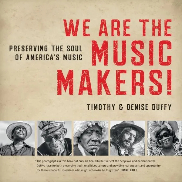Album artwork for We Are the Music Makers!: Preserving the Soul of America's Music by Timothy Duffy, Denise Duffy
