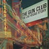 Album artwork for The Las Vegas Story (Super Deluxe) by The Gun Club