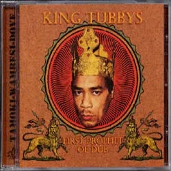Album artwork for First Prophet Of Dub by King Tubby