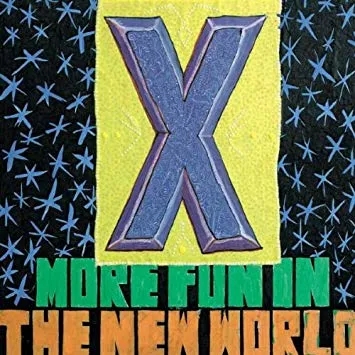 Album artwork for More Fun in the New World by X