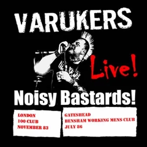 Album artwork for Live Noisy Bastards by Varukers